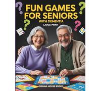 Fun games for Seniors with Dementia: Easy and Enjoyable Puzzles, Memory Games, and Activities for Seniors with Alzheimer’s and Dementia, Large Print.
