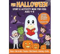 Fun Halloween Story & Activity Book for Kids Ages 4-8: A Spooky Read-Aloud Adventure with Coloring, Mazes, Puzzles, Word Searches, Dot-to-Dot & Crafts for Boys and Girls