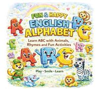 Fun & Happy English Alphabet: Learn ABC with Animals, Rhymes and Fun Activities