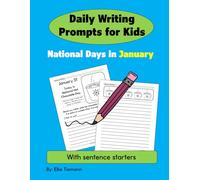 Fun Holidays in January: Daily Writing Prompts for Kids with Sentence Starters (Writing Books)