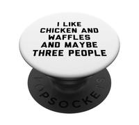 Fun I Like Chicken and Waffles and Maybe Three People PopSockets PopGrip Adhesivo