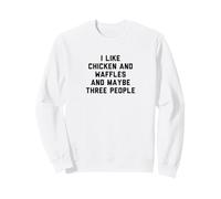 Fun I Like Chicken and Waffles and Maybe Three People Sudadera