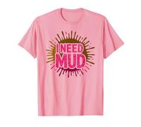 Fun I Need MUD Run Trail Mudding Sisters Pink Muddy Queen Camiseta