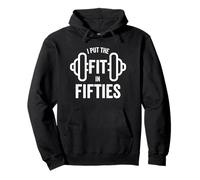 Fun I Put The Fit in Fifties 50th Birthday Gen X Workout Sudadera con Capucha