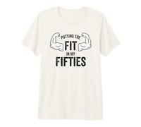 Fun I Put The Fit in my Fifties 50th Birthday Gen X Workout Camiseta Premium