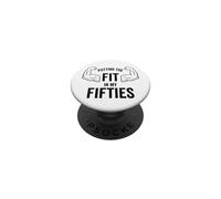 Fun I Put The Fit in my Fifties 50th Birthday Gen X Workout PopSockets PopGrip Adhesivo