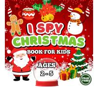 Fun I Spy Christmas Book for Toddlers Ages 2-5: A Holiday Picture Book and Guessing Game for Kids, Preschoolers, and Kindergarteners