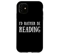 Fun I'D Rather Be Reading Book Lover Reader Read Books Carcasa para iPhone 11