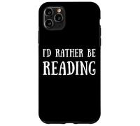 Fun I'D Rather Be Reading Book Lover Reader Read Books Carcasa para iPhone 11 Pro MAX