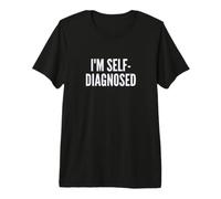 Fun I'm Self-Diagnosed Therapy Joke Camiseta Premium