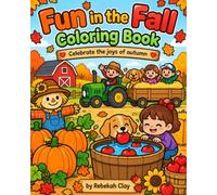 Fun in the Fall: Easy Autumn Coloring Book: Relax and Celebrate Pumpkin Patches, Hayrides, Apple Bobbing & More with Thick Outlines & Chunky Line Art