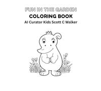 Fun in the Garden Coloring Book: Perfect for ages 4-8, each page features bold, simple designs. (Ai Curator Kids)