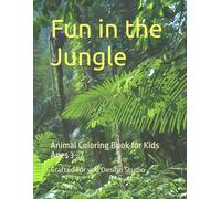Fun in the Jungle: Animal Coloring Book for Kids Ages 3-7