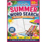 Fun in the Summer Word Search | Large Print For Adults Seniors and Teens 8.5x11 inches | 120 pages | 60+ Puzzles Perfect Gift for Vacations, Holidays ... • Cottage Getaways • Barbecues • Road Trips
