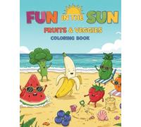 Fun in the Sun: Fruits & Veggies Coloring Book