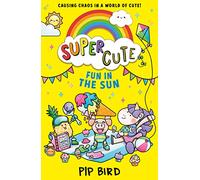 Fun in the Sun: New cute adventures for young readers for 2021 from the bestselling author of The Naughtiest Unicorn!: Book 3 (Super Cute)