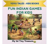 Fun Indian Games for Kids: Traditional Indoor, Outdoor & Village Games Every Child Should Know, age 3-14. (My 1st Indian Learning Library)