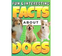 Fun & Interesting Facts About Dogs: Dog Lover Animal Trivia Book for Kids Ages 4-8