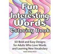 Fun & Interesting Words Coloring Book: 50 Bold and Easy Designs for Adults Who Love Words and Learning New Vocabulary