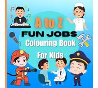 Fun Jobs A To Z Coloring Book for Kids: Educational Coloring Pages with Fun Jobs and Alphabets for Preschool Children Ages 3-5