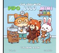 Fun Jobs with Pipo, Lulu, and Mimi - Volume 10 - 50 Cute Coloring Pages for Kids & Adults, Stress Relief Art Therapy, Mindfulness Coloring, 8.5 x 8.5 Inches