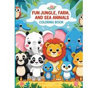 “Fun Jungle, Farm, and Sea Animals Coloring Book”: “30+ Cute Jungle, Farm, Pet, and Sea Animals to Color” , “Simple and Fun Animal Designs for Relaxation and Creativity”