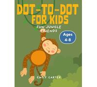 Fun Jungle Friends: Dot-to-Dot Book for Kids ages 4-8: Connect the Dots Activity Book with Jungle Animals | Early Learning, Fine Motor Skills & ... A Fun and Educational Series for Kids)