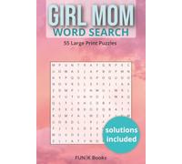 FUN|K Girl Mom Word Search | 55 Large Print Puzzle: A 6x9 soothing, uplifting puzzle break celebrating girl-mom life (FUN|K Books | The Everyday Reset Activity Series)