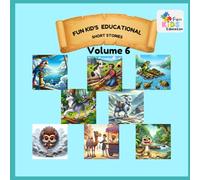 Fun Kid's Educational Short Stories Volume 6