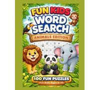 Fun Kids Word Search: Animals Edition: 100 Easy Word Search Puzzles for Kids Ages 6-10 | Farm, Jungle, Ocean & More | Large Print Activity Book