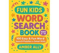 Fun kids word search book: 100 easy and fun word search puzzles for smart kids