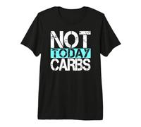 Fun LCHF Diet Not Today Carbs Healthy Lifestyle Keto Camiseta Premium