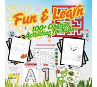 Fun & Learn: 100+ Creative Activities for Kids 4-8: Mazes, Color by Number, Connect the Dots, Letter & Number Coloring, Cut-Outs, and More for Little Explorers.
