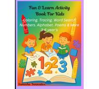 Fun & Learn Activity Book for kids 3-6 years: A Colorful Journey Through Letters, Numbers & Many more learning activity.