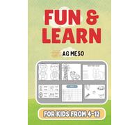 Fun & Learn Activity Games Book for Kids Ages 4-12: Creative Learning Through Play - Great for vacations, holidays, travel, camping and Leisure times