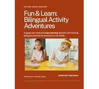 Fun & Learn: Bilingual Activity Adventures: Engage your mind and enjoy learning Spanish with exciting bilingual activities for everyone in the family.