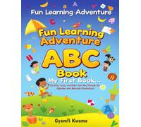 Fun Learning Adventure: My First ABC Book: Scribble, Trace, and Color Your Way Through the Alphabet with Adorable Illustrations
