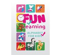Fun Learning - English Alphabet for kids: Interactive Activities and Colorful Illustrations to Master the ABCs