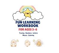 Fun Learning Workbook for Ages 3-6: Tracing • Numbers • Letters • Mazes • Coloring: A 30-Page Activity Workbook for Preschool & Kindergarten Learning