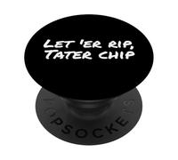 Fun Let 'Er Rip Tater Chip Humor Design PopSockets PopGrip Adhesivo