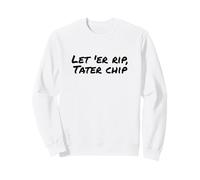 Fun Let 'Er Rip Tater Chip Humor Design Sudadera