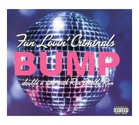 Fun Lovin Criminals – Bump