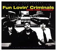 Fun Lovin’ Criminals - Come Find Yourself - 20th Anniversary Expanded Edition