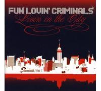 Fun Lovin Criminals - Livin' in the City