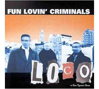 Fun Lovin'criminals - Loco