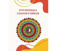 FUN MANDALA ART COLORING ACTIVITY BOOK: SPARK CREATIVITY AND CALM