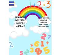 Fun Maths workbook for kids ages 4-6: learn numbers,counting,addition,subtraction and much more