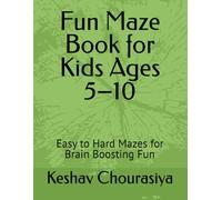 Fun Maze Book for Kids Ages 5-10: Easy to Hard Mazes for Brain Boosting Fun