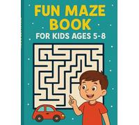 Fun Maze Book for Kids Ages 5-8: 50 Easy & Fun Mazes to Boost Problem-Solving Skills