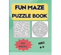 FUN MAZE PUZZLE BOOK: 300 MAZES, FOR KIDS AGES 4-9
